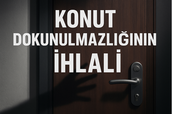 Konut Dokunulmazlığının İhlali Suçu | 2025